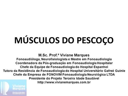 MÚSCULOS DO PESCOÇO M.Sc. Prof.ª Viviane Marques