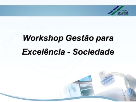 Workshop Gestão para Excelência - Sociedade