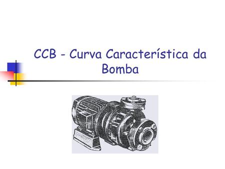 CCB - Curva Característica da Bomba