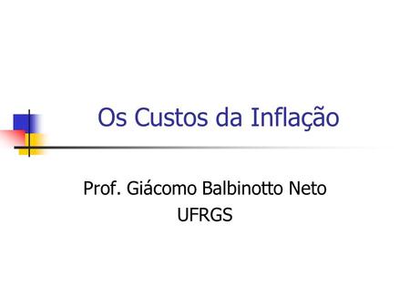 TEORIA MACROECONÔMICA II [A] Prof. Giácomo Balbinotto Neto UFRGS