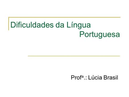 Dificuldades da Língua Portuguesa