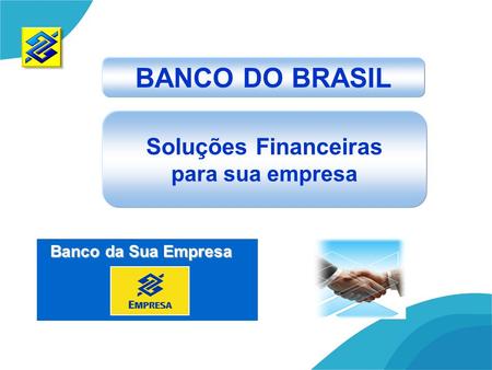 BANCO DO BRASIL Soluções Financeiras para sua empresa