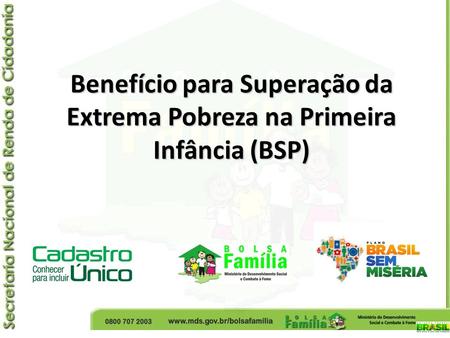 Benefício para Superação da Extrema Pobreza na Primeira Infância (BSP)