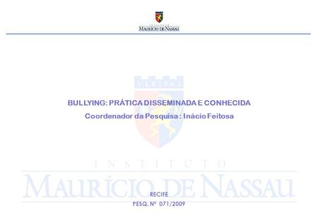 BULLYING: PRÁTICA DISSEMINADA E CONHECIDA