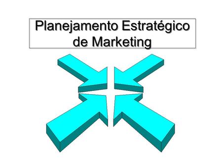 Planejamento Estratégico de Marketing