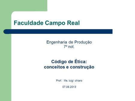 Faculdade Campo Real Código de Ética: conceitos e construção