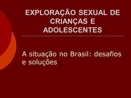 EXPLORAÇÃO SEXUAL DE CRIANÇAS E ADOLESCENTES