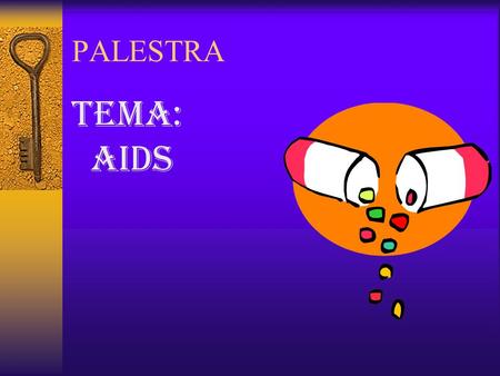 PALESTRA TEMA: AIDS.