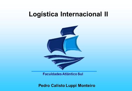 Logística Internacional II Pedro Calisto Luppi Monteiro