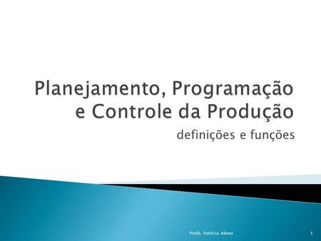 Planejamento, Programação e Controle da Produção