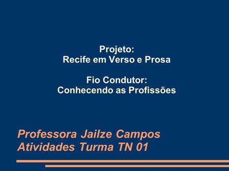 Professora Jailze Campos Atividades Turma TN 01