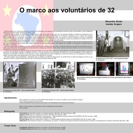 O marco aos voluntários de 32 Alexandre Simão Anelize Vergara Embora presente nos núcleos familiares dos voluntários da Revolução, que atuavam como guardiões.