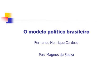 O modelo político brasileiro