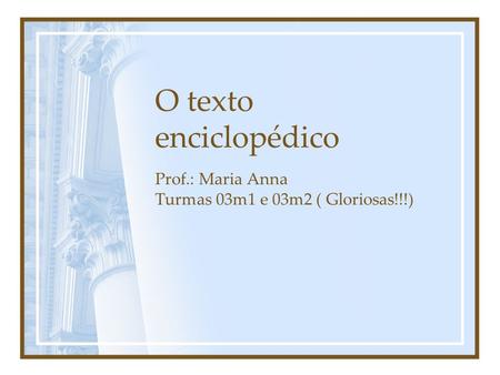 Prof.: Maria Anna Turmas 03m1 e 03m2 ( Gloriosas!!!)