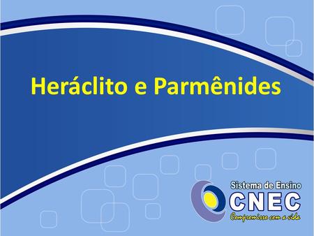 Heráclito e Parmênides
