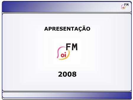 APRESENTAÇÃO 2008.