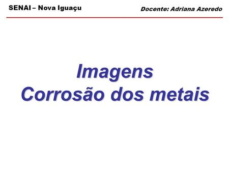 Imagens Corrosão dos metais