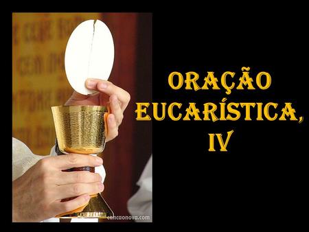 Oração Eucarística, IV.