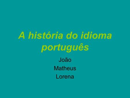 A história do idioma português