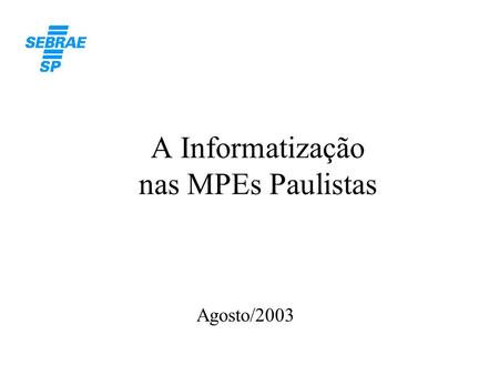 A Informatização nas MPEs Paulistas