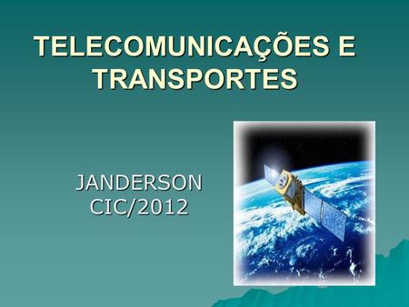 TELECOMUNICAÇÕES E TRANSPORTES
