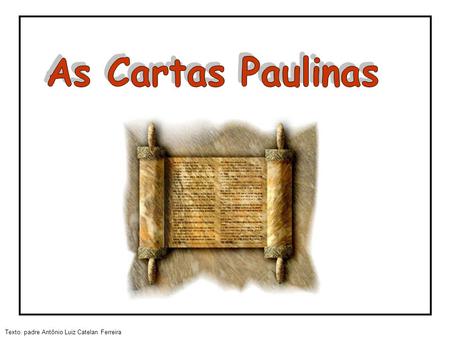 As Cartas Paulinas.