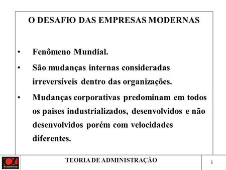 O DESAFIO DAS EMPRESAS MODERNAS TEORIA DE ADMINISTRAÇÃO