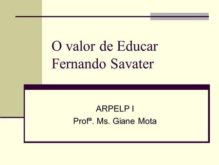 O valor de Educar Fernando Savater