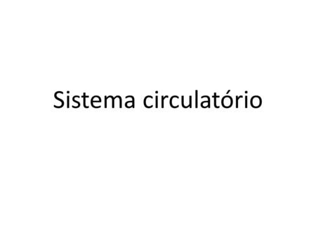 Sistema circulatório.
