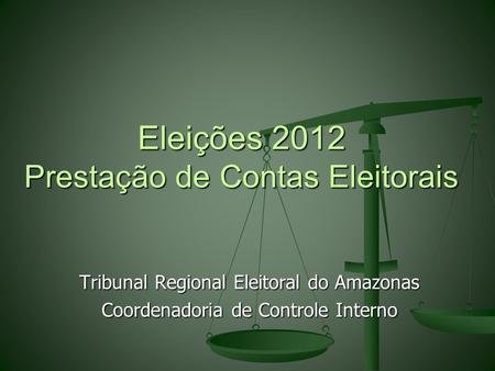 Eleições 2012 Prestação de Contas Eleitorais