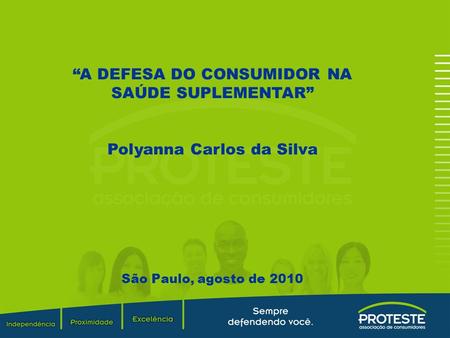 “A DEFESA DO CONSUMIDOR NA SAÚDE SUPLEMENTAR” Polyanna Carlos da Silva