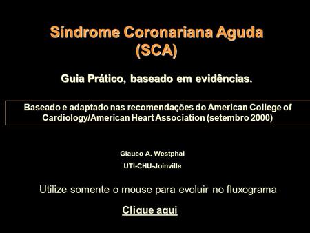 Síndrome Coronariana Aguda (SCA) Guia Prático, baseado em evidências.