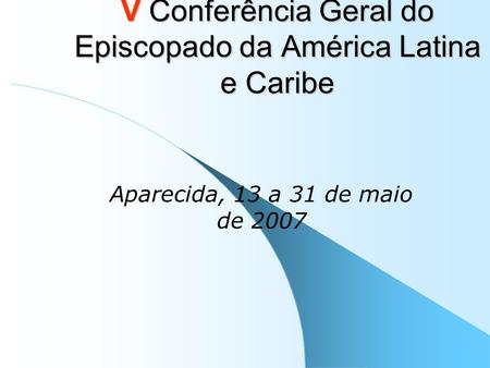 V Conferência Geral do Episcopado da América Latina e Caribe