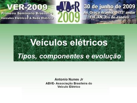 Veículos elétricos Tipos, componentes e evolução Antonio Nunes Jr