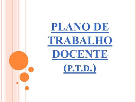 PLANO DE TRABALHO DOCENTE (p.t.d.)