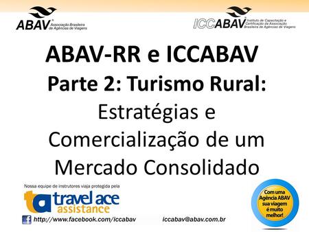 ABAV-RR e ICCABAV Parte 2: Turismo Rural: Estratégias e Comercialização de um Mercado Consolidado.