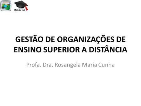 GESTÃO DE ORGANIZAÇÕES DE ENSINO SUPERIOR A DISTÂNCIA