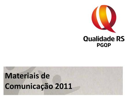 Materiais de Comunicação 2011.