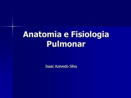Anatomia e Fisiologia Pulmonar