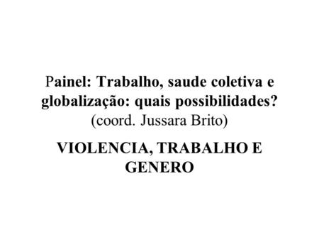 VIOLENCIA, TRABALHO E GENERO