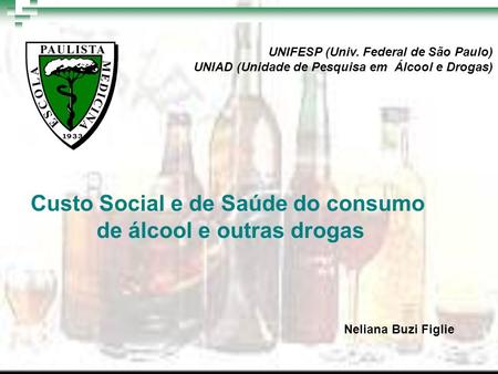 Custo Social e de Saúde do consumo de álcool e outras drogas
