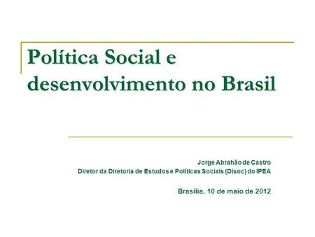 Política Social e desenvolvimento no Brasil