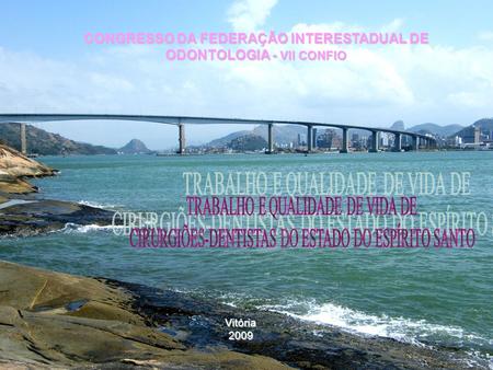 CONGRESSO DA FEDERAÇÃO INTERESTADUAL DE ODONTOLOGIA - VII CONFIO