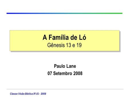 A Família de Ló Gênesis 13 e 19