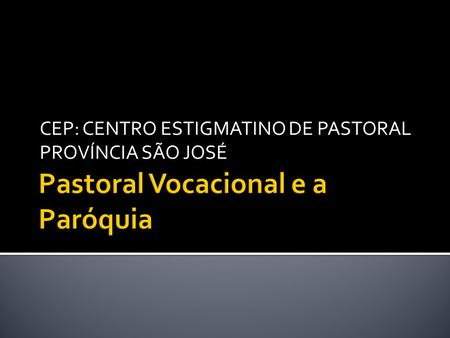 Pastoral Vocacional e a Paróquia