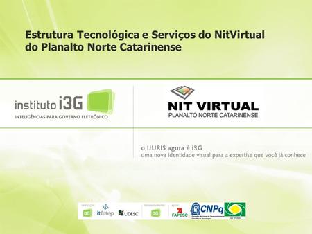 Estrutura Tecnológica e Serviços do NitVirtual do Planalto Norte Catarinense.