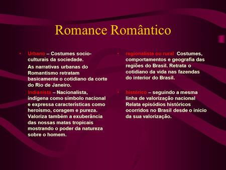 Romance Romântico Urbano – Costumes socio-culturais da sociedade.