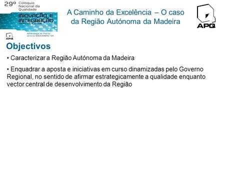 Objectivos Caracterizar a Região Autónoma da Madeira