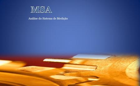 MSA Análise do Sistema de Medição.