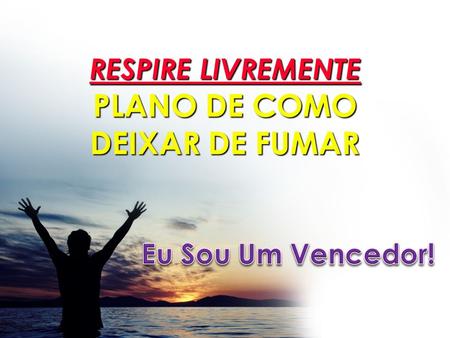 RESPIRE LIVREMENTE PLANO DE COMO DEIXAR DE FUMAR